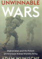 Unwinnable wars : Afghanistan and the future of American armed statebuilding
