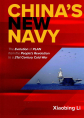  China's new Navy : the evolution of PLAN from the People's Revolution to a 21st century Cold War