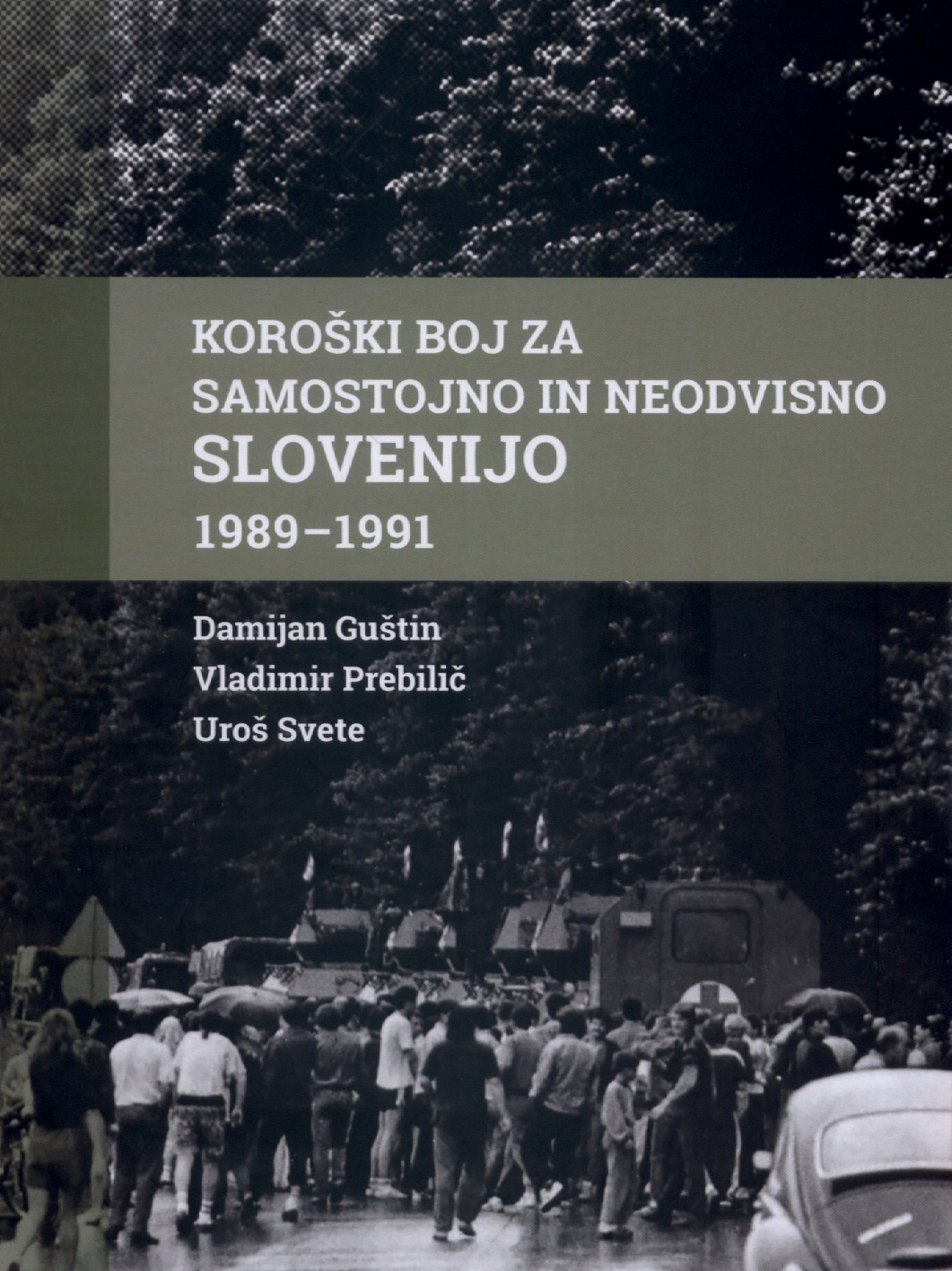 Koroski boj za samostojno in neodvisno Slovenijo 1989 1991 naslovnica